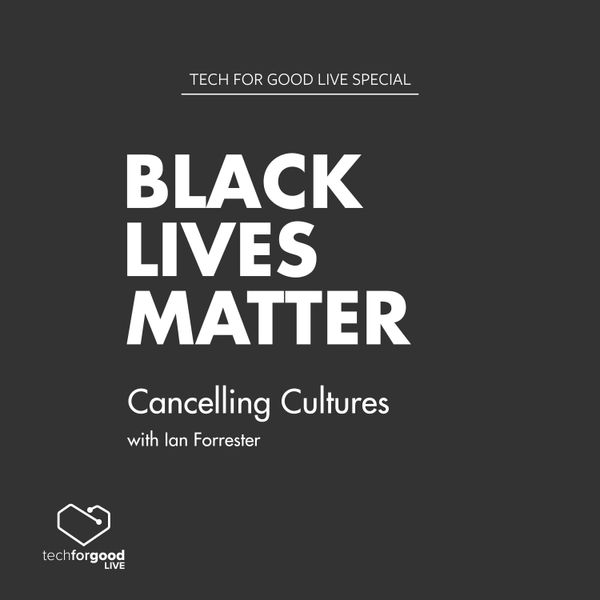 Black Lives Matter Special - Cancelling Cultures with Ian Forrester artwork