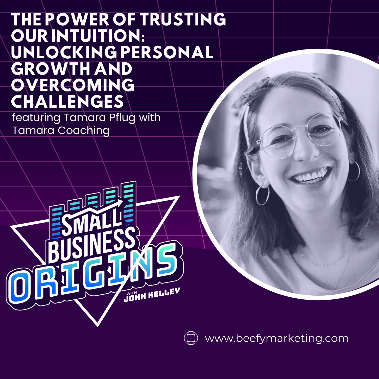 The Power Of Trusting Our Intuition: Unlocking Personal Growth and Overcoming Challenges featuring Tamara Pflug with Tamara Coaching