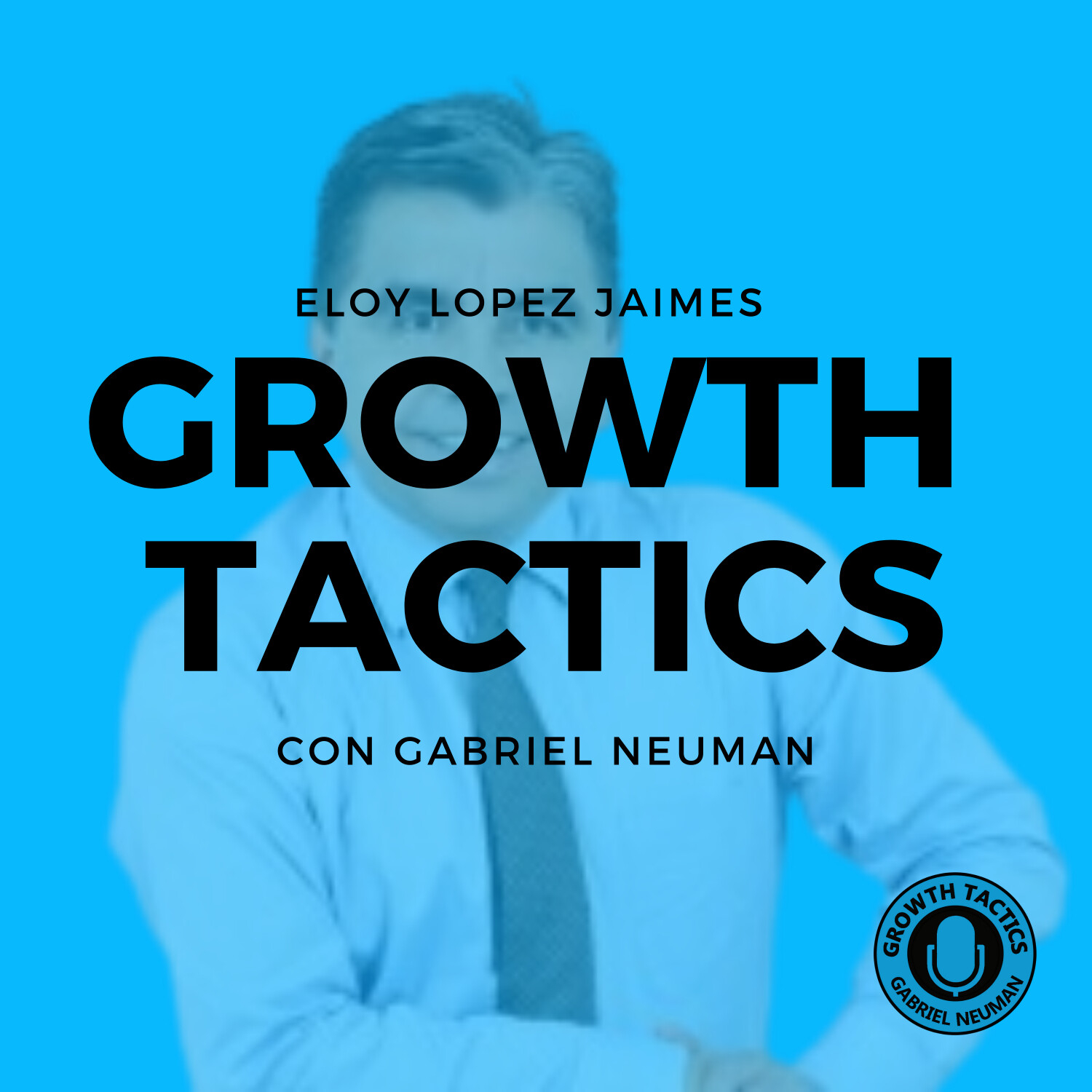 Growth Tactics con Gabriel Neuman