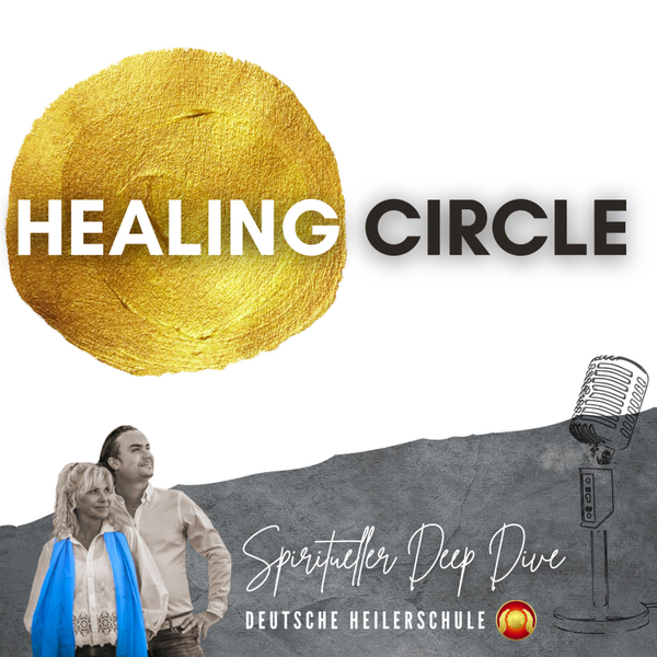 🌕✨ NEUE PODCAST-FOLGE: "HEALING CIRCLE – Die Geburt einer neuen Erde" ✨🌕 artwork