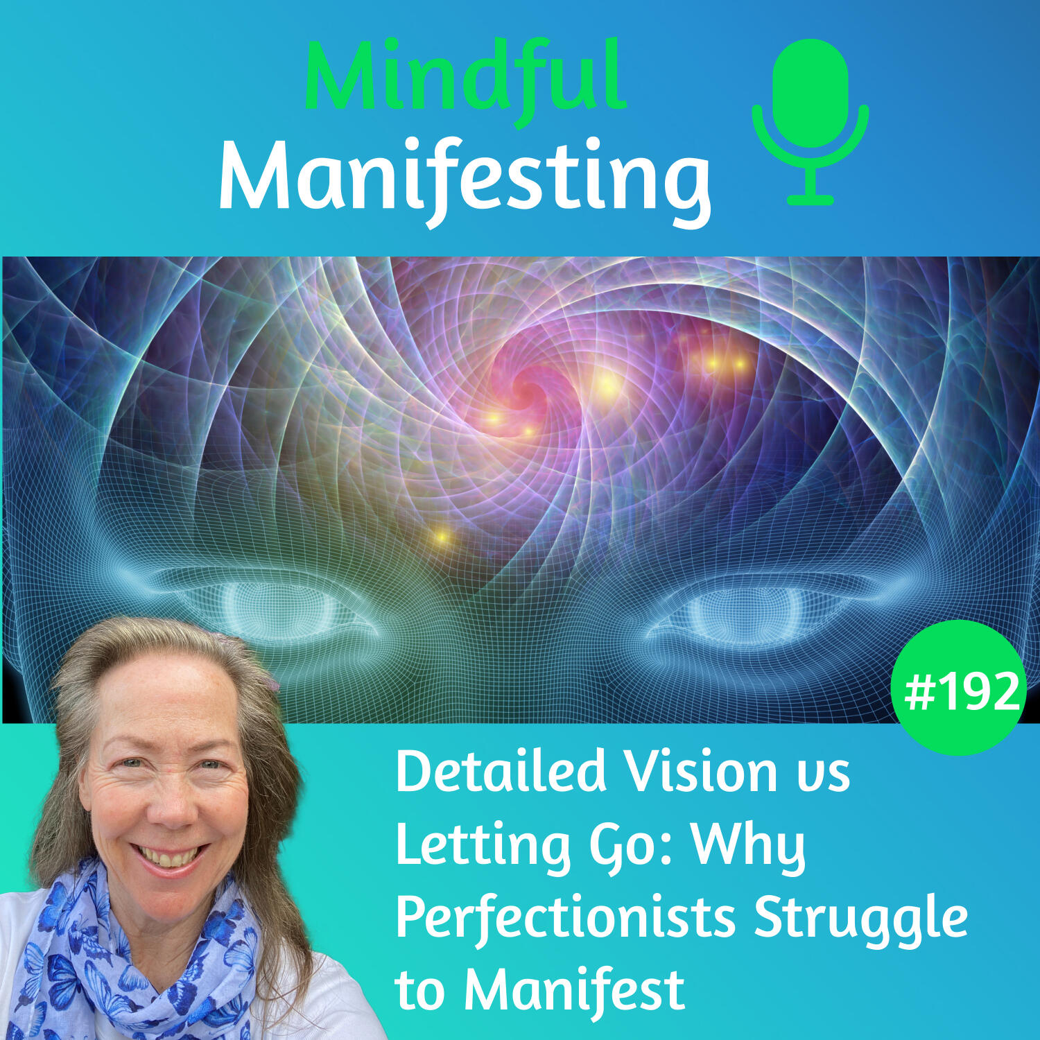 192: Detailed Vision vs Letting Go: Why Perfectionists Struggle to Manifest