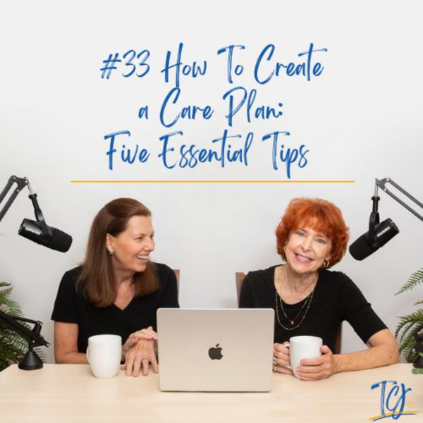 How To Create a Care Plan: Five Essential Tips / Alzheimer’s and Other Dementias artwork