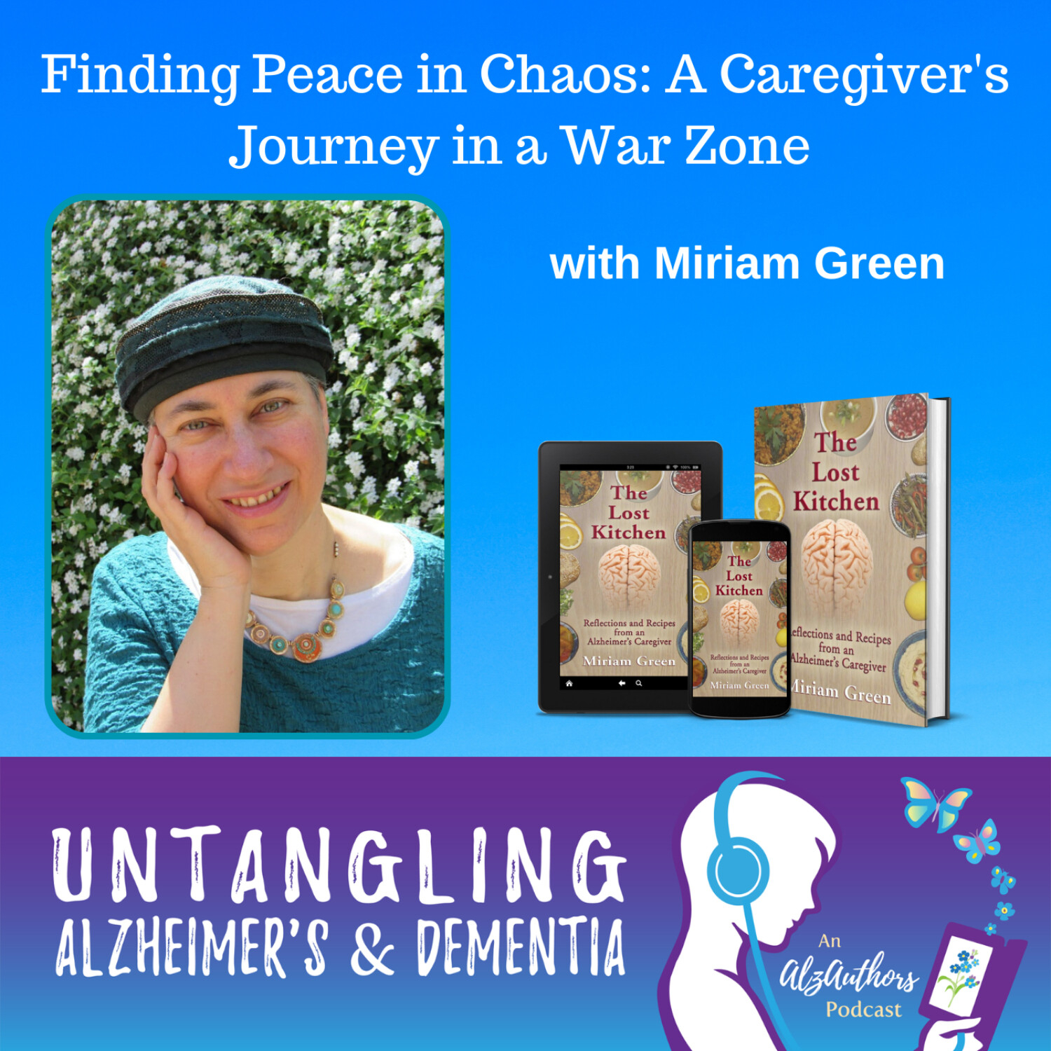 Finding Peace in Chaos: A Caregiver’s Journey in a War Zone with Miriam Green