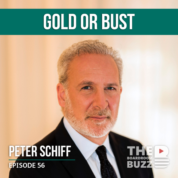 Episode 56 — Peter Schiff: Bet Your Assets He Likes Gold artwork