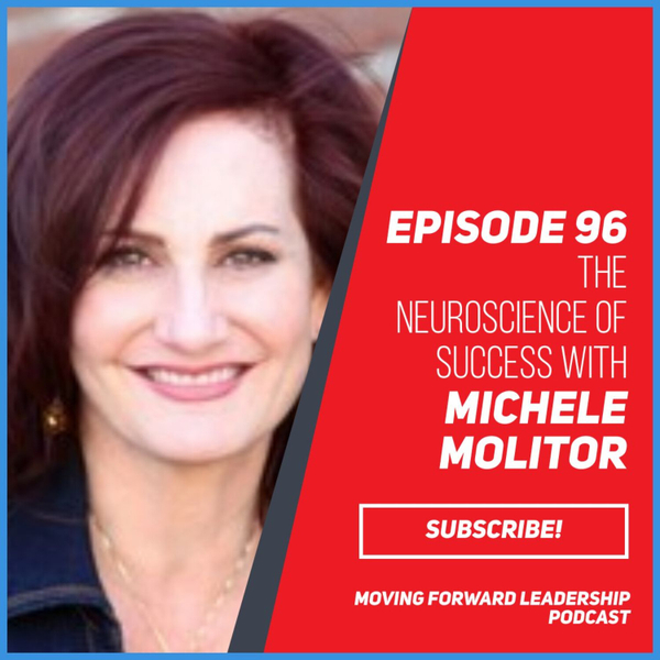 The Neuroscience Of Success Michele Molitor Episode 96 Peak