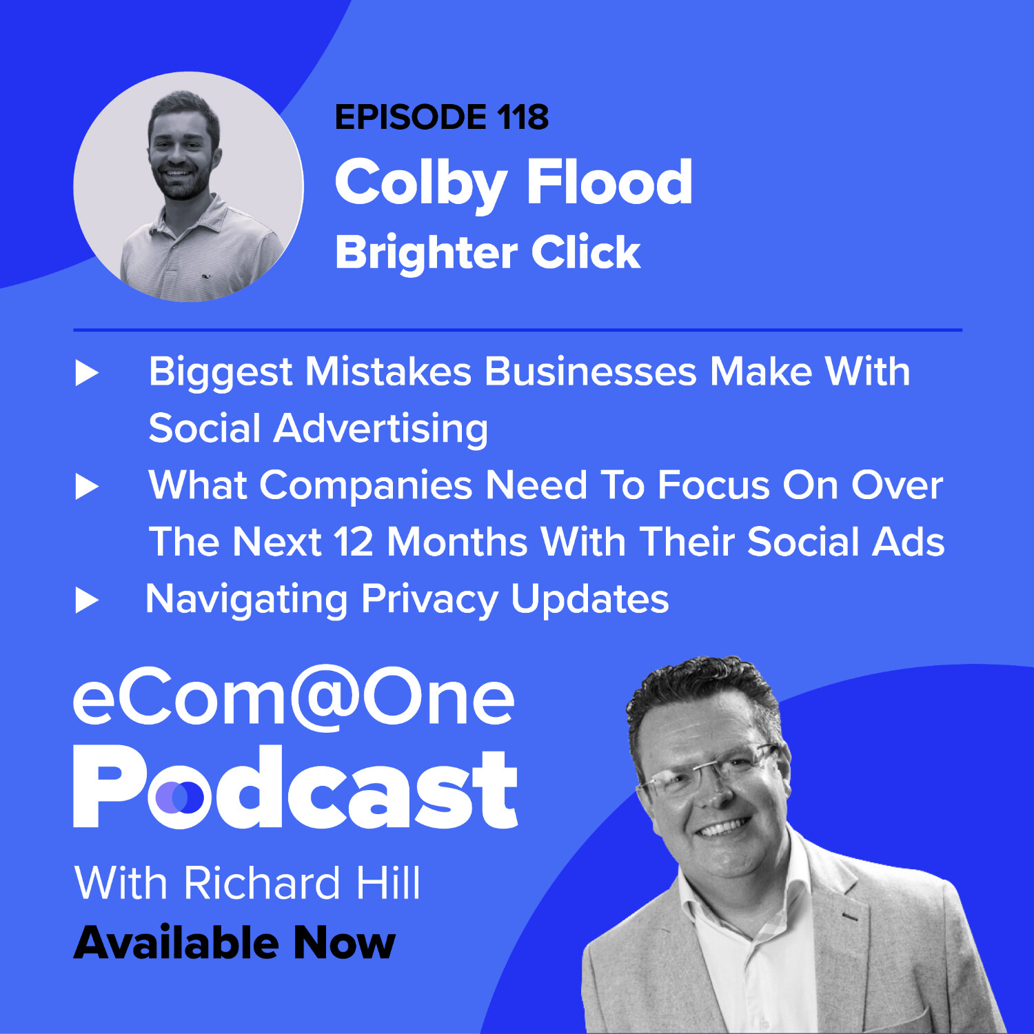 E118: Colby Flood - What Companies Are Doing Wrong With Their Social Ads & How To Stop Burning Money episode artwork