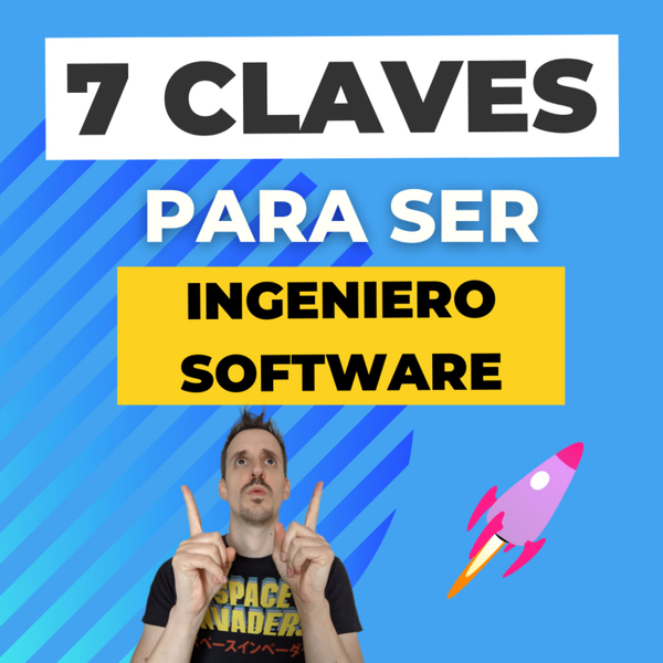 📝 7 claves para ser Ingeniero de Software [Te cuento mi historia]| EP 071 artwork