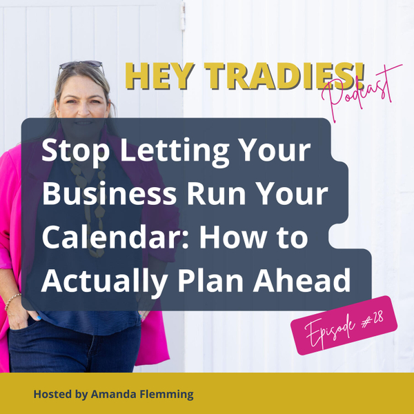 28 - Stop Letting Your Business Run Your Calendar - How to Actually Plan Ahead artwork