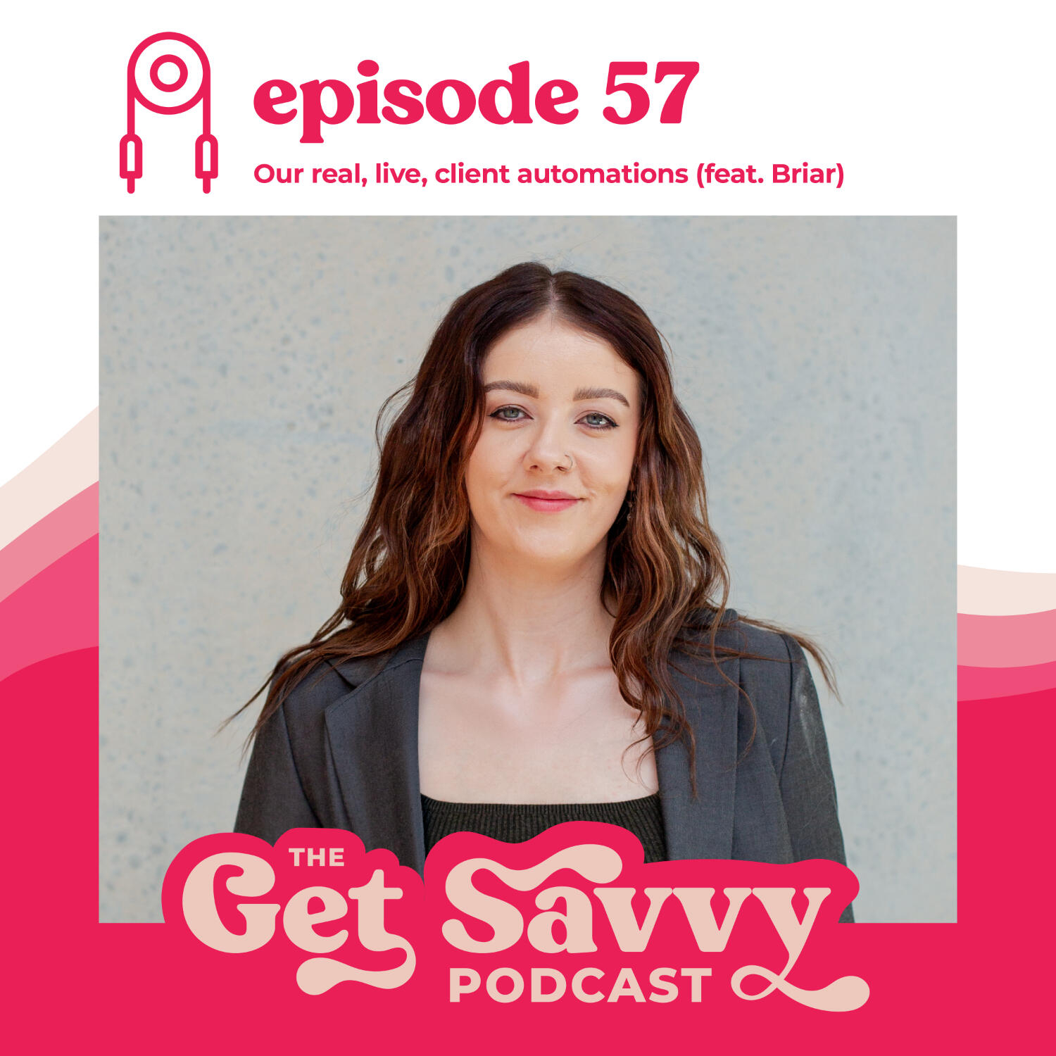 #57 - Our Real, Live Client Automations episode artwork