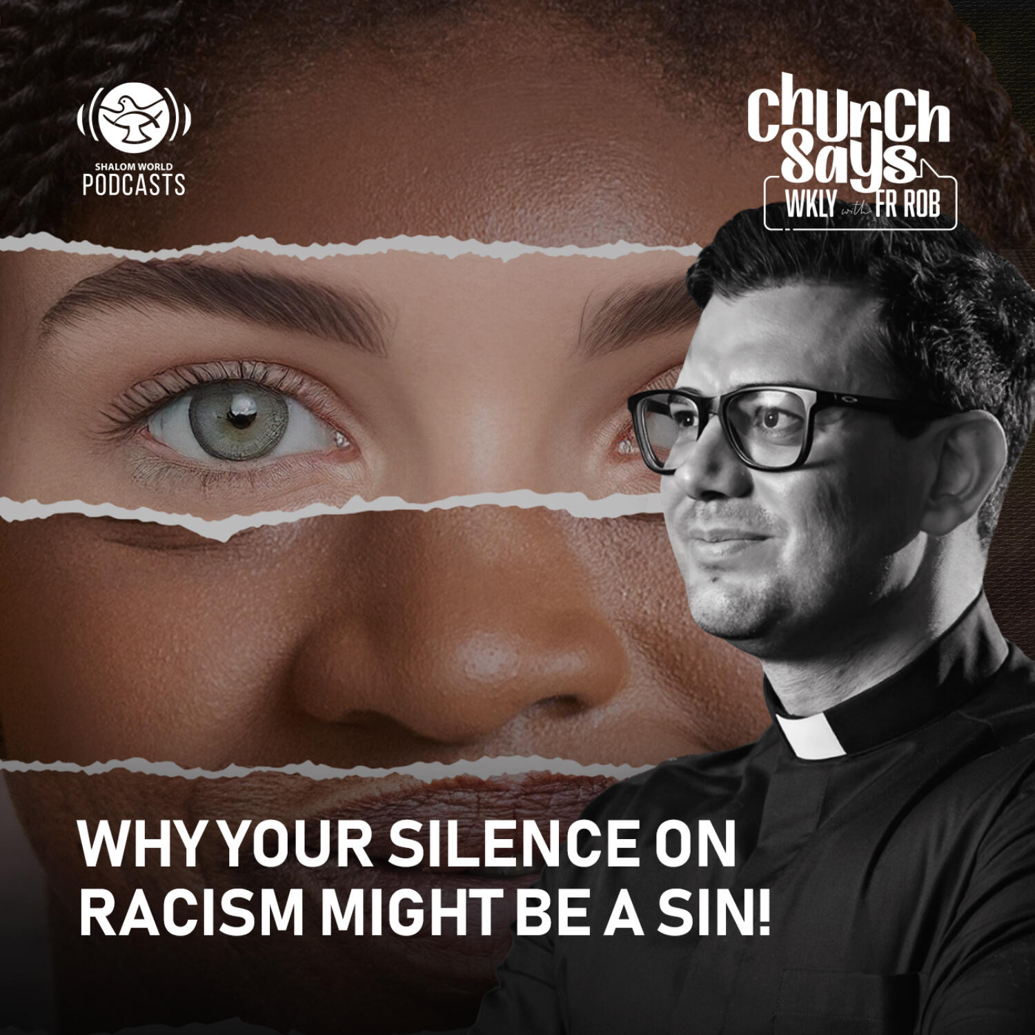 Church Says WKLY with Fr. Rob | EP 06 - Why your silence on Racism might be a Sin episode artwork