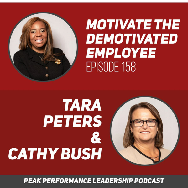 Motivate the Demotivated Employee | Cathy Busy & Tara Peters | Episode 158 artwork