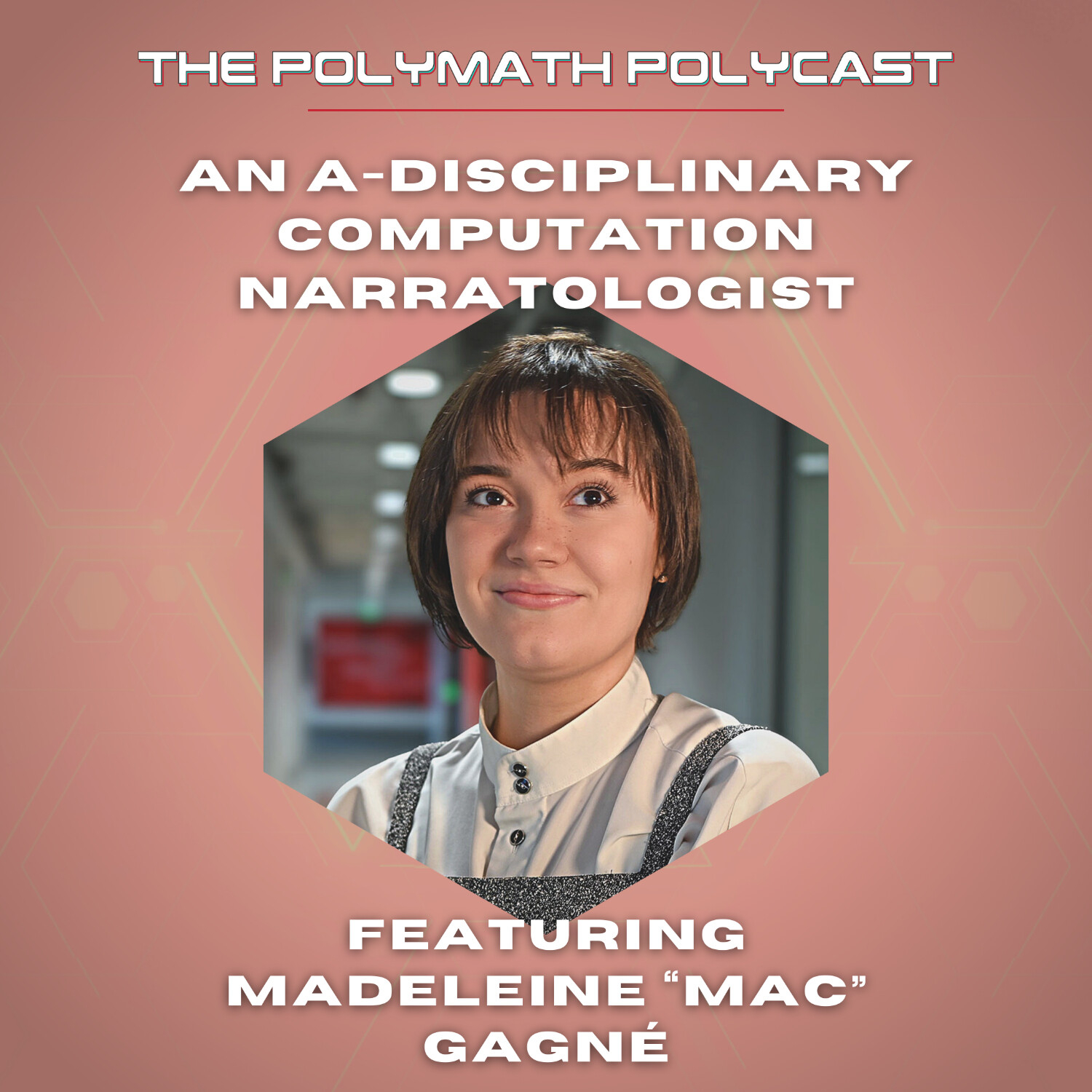 An A-disciplinary Computation Narratologist with Madeleine “Mac” Gagné #ThePolymathPolyCast