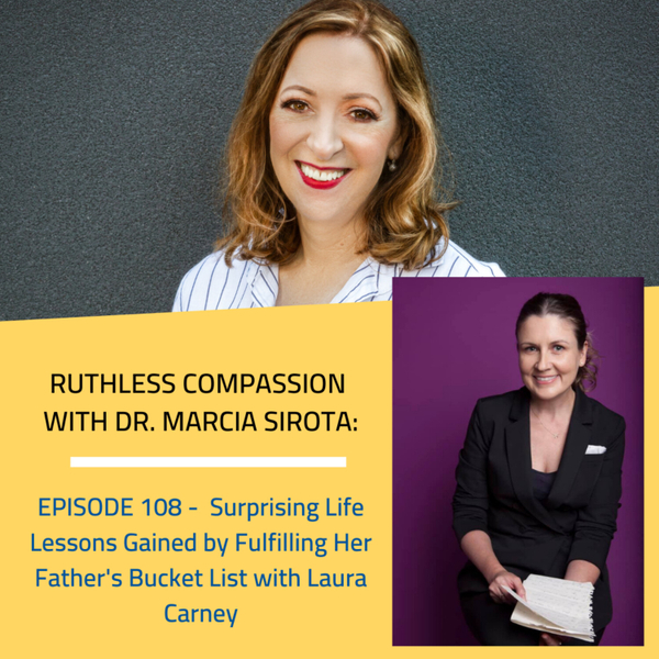 108 - Laura Carney: Surprising Life Lessons Gained by Fulfilling Her Father's Bucket List  artwork