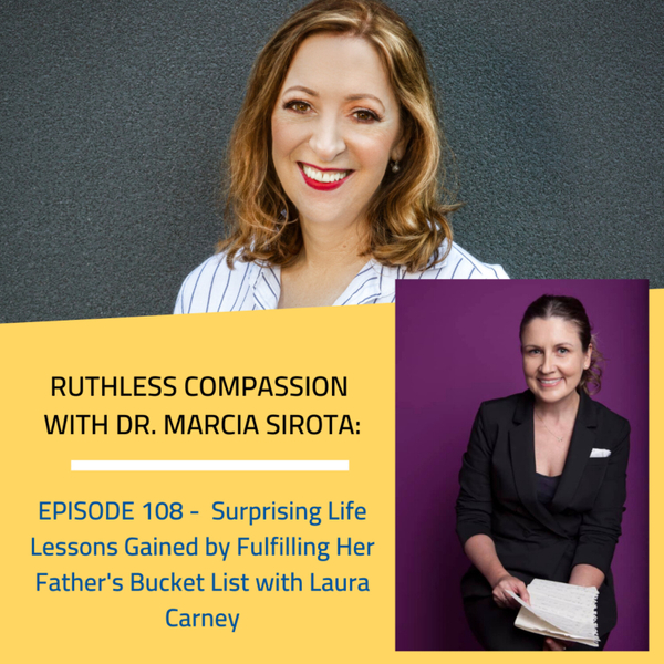 108 - Laura Carney: Surprising Life Lessons Gained by Fulfilling Her Father's Bucket List artwork