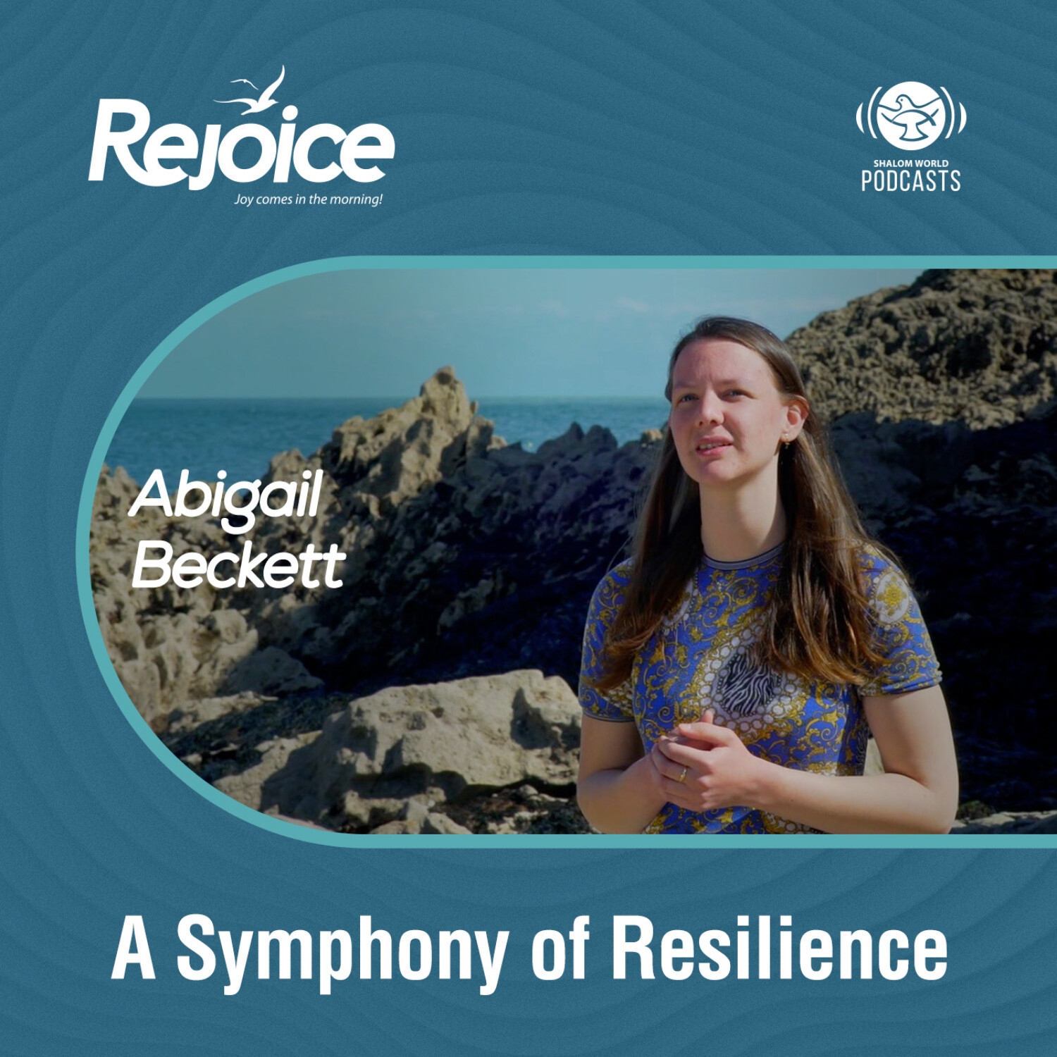 Rejoice | EP 32 - A Symphony of Resilience | Abigail Beckett episode artwork