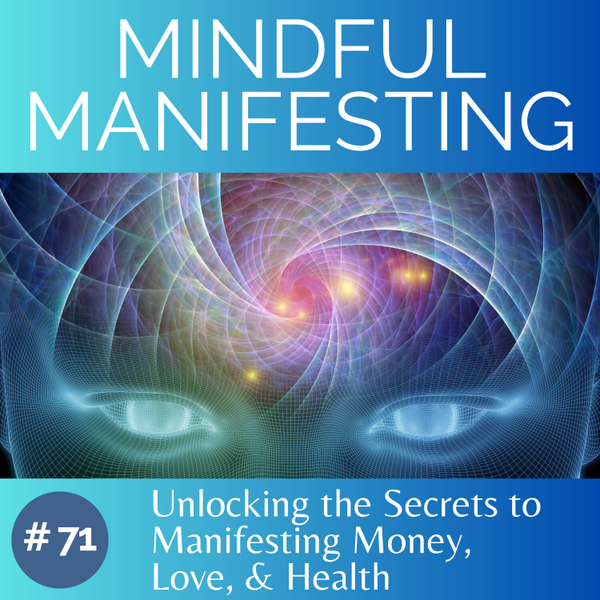 71-Unlocking the Secrets to Manifesting Money, Love & Health artwork