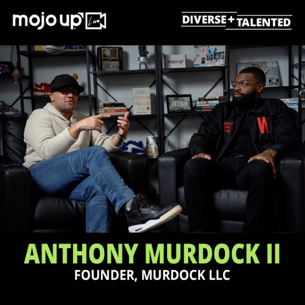 Anthony Murdock II: Mojo Up Live - Diverse + Talented with Travis Brown artwork