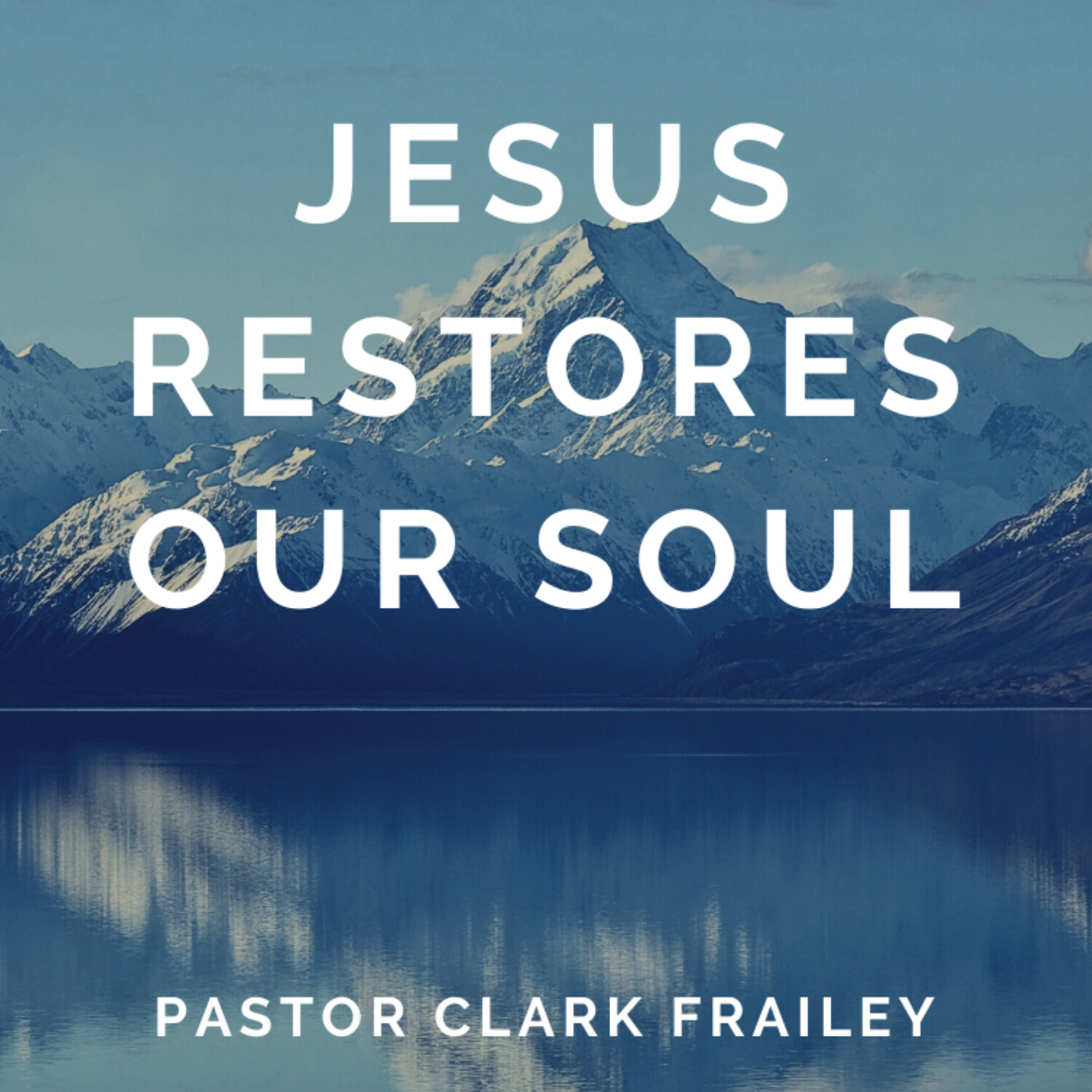 Jesus Restores Our Soul