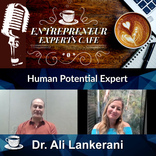 Human Potential Expert - Dr Ali Lankerani | Episode 36 artwork