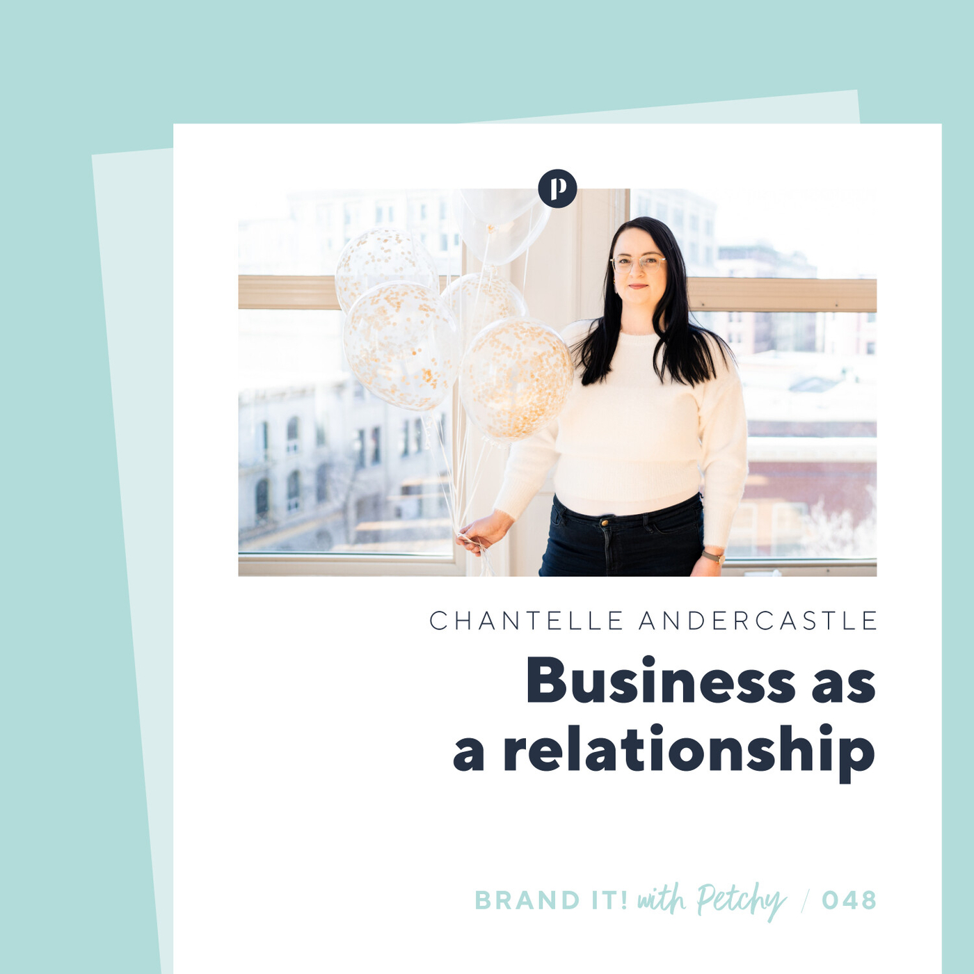 Business as a relationship w/ Chantelle Andercastle - Brand it! with Petchy  - Podcast.co
