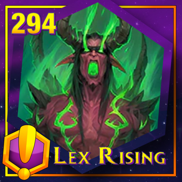 #294 - For Azeroth!: “Lex Rising!” artwork