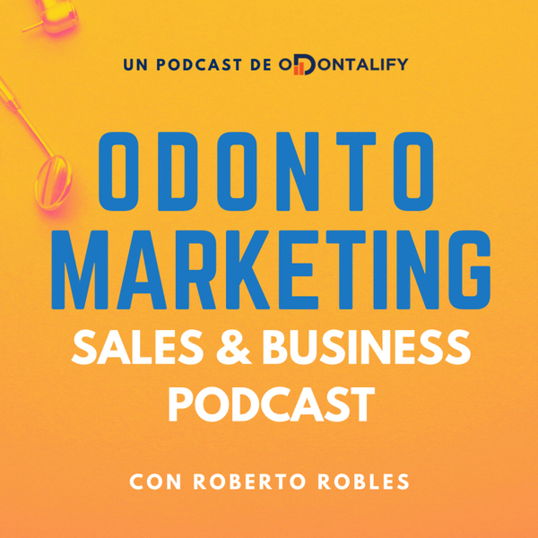 OdontoMarketing Sales & Business Podcast artwork