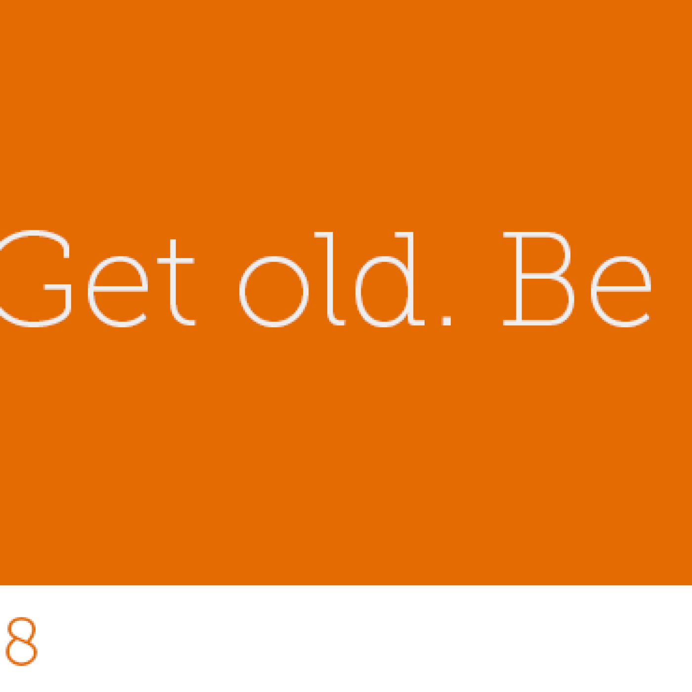 118 - Be bold. Get old. Be a badass. - podcast episode cover