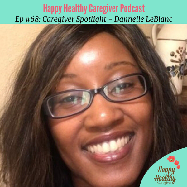 Dealing with Interracial Challenges - Dannelle LeBlanc Caregiver Spotlight artwork