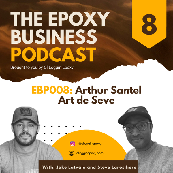 EBP 008: Learning the Tricks of the Epoxy Trade Ft. Arthur Santel artwork