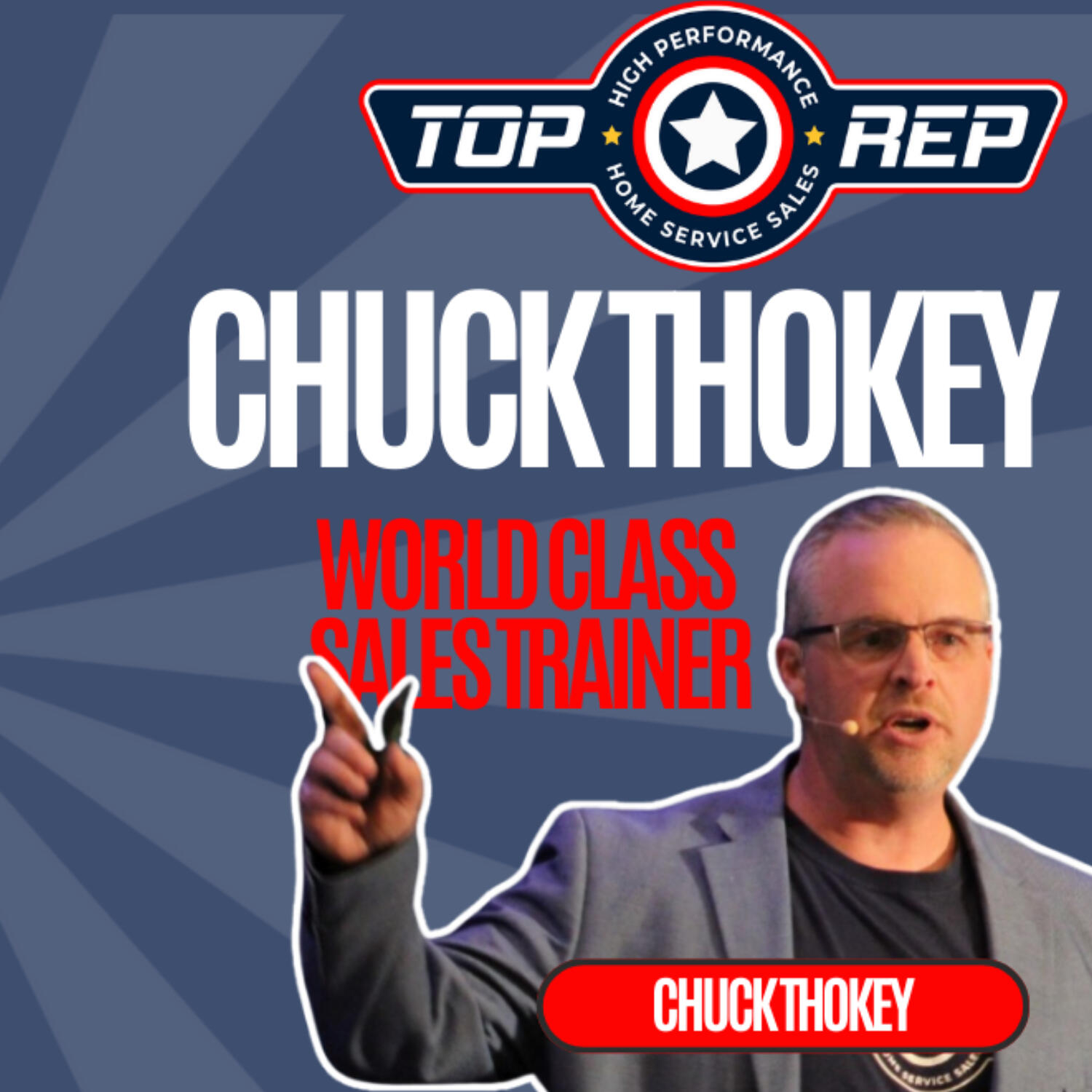 Episode 24. Chuck Thokey- Founder of Top Rep