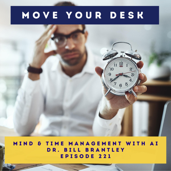 221 - Mind and Time Management with AI - Dr. Bill Brantley artwork