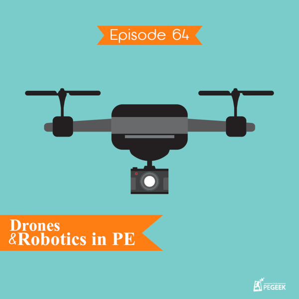 Episode 64 - Drones & Robotics in PE artwork
