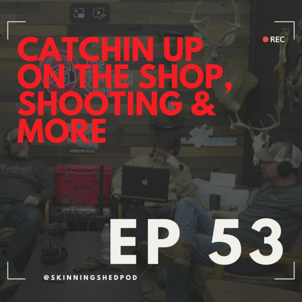 Shop Update, Uwharrie Archery Challenge and Catching Up | Ep 53 artwork
