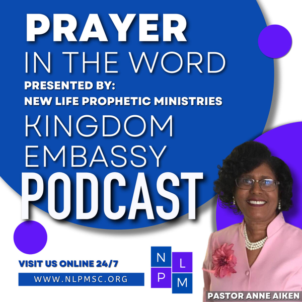 Kingdom Embassy Podcast | Presented by New Life Prophetic Ministries artwork