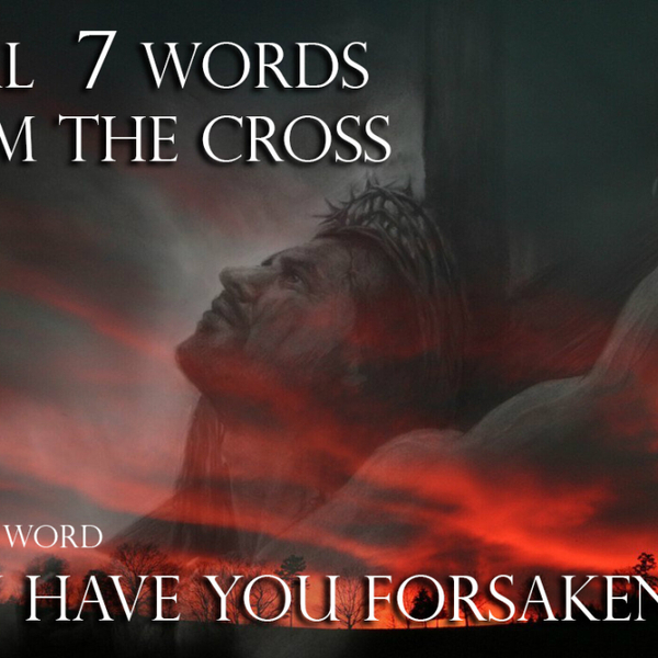 Final 7 Words From The Cross - #4 Word of Abandoment - WUAL artwork