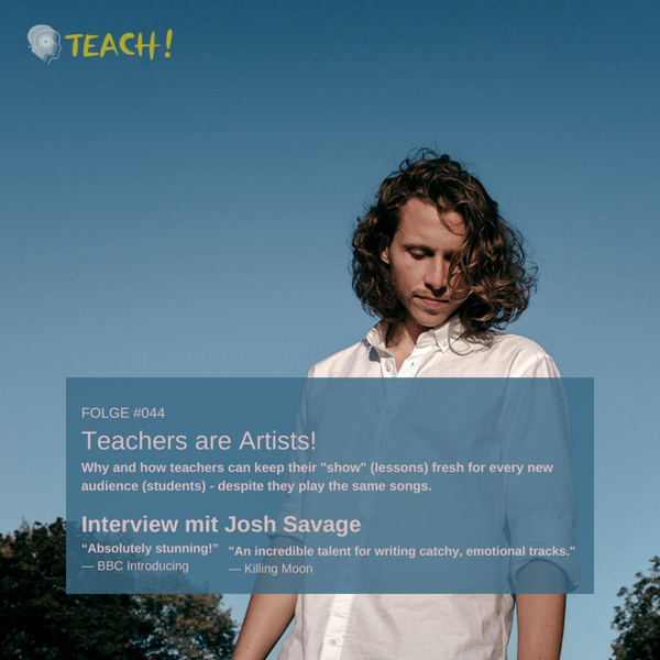 Folge #044: Teachers are Artists! Interview mit Singer/Songwriter Josh Savage artwork