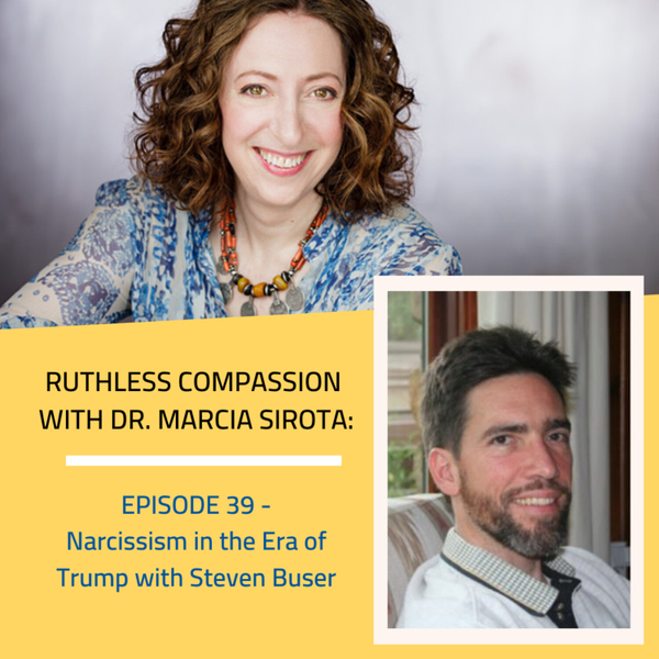 39: Steven Buser - Narcissism in the Era of Trump (Warning: Sensitive Political Content) artwork