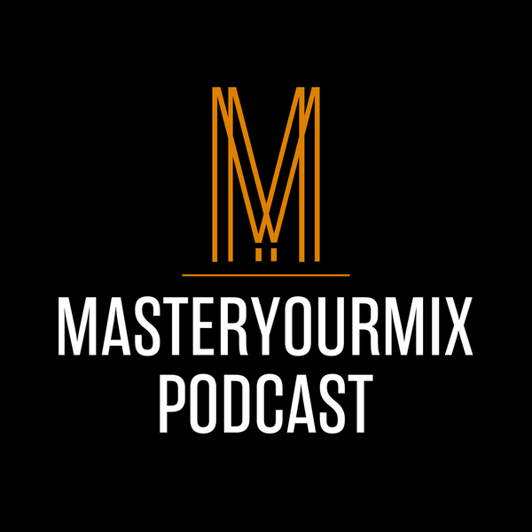 EP 27: Why You Need A Workflow To Follow In Every Mix artwork