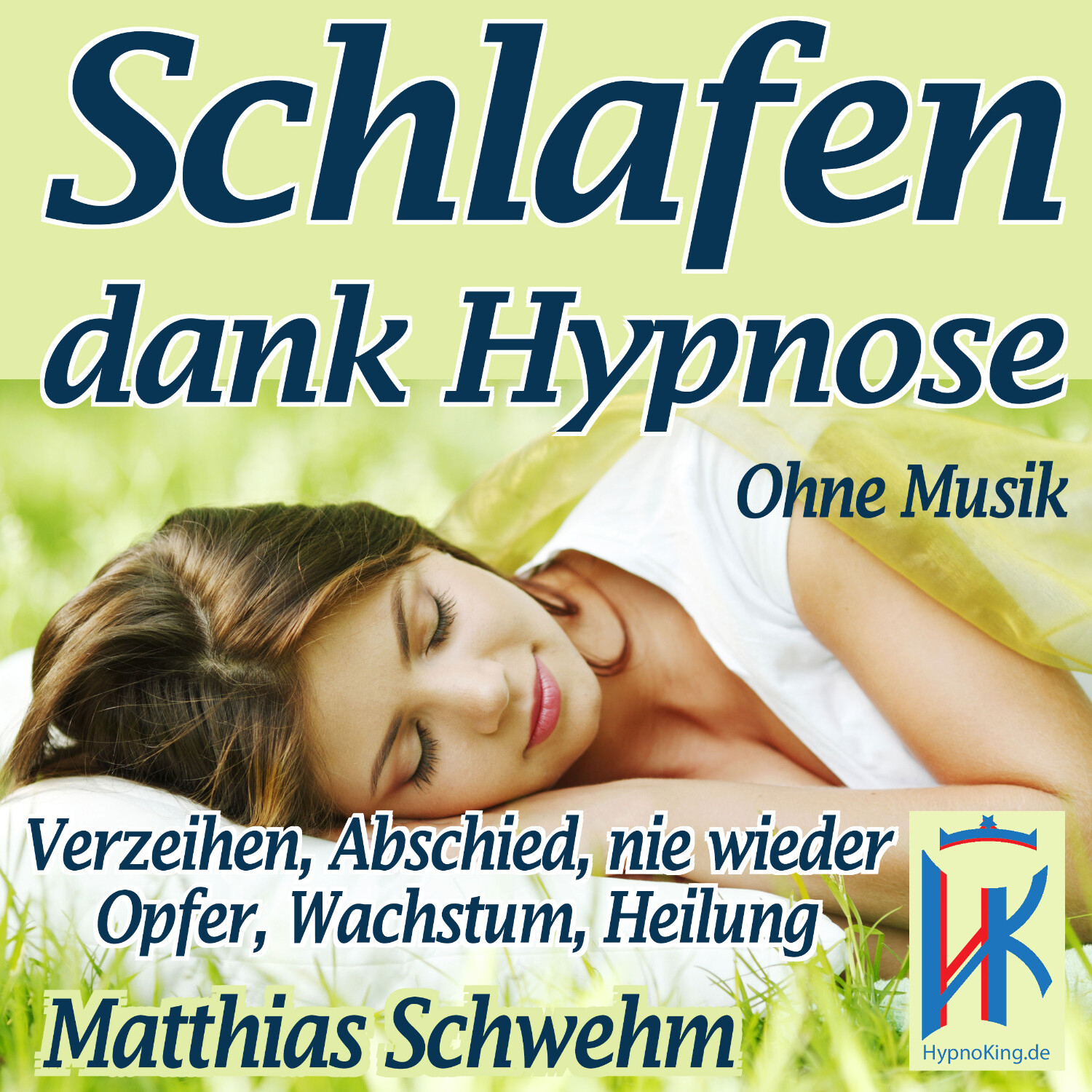 Einschlafen und Durchschlafen mit Hypnose - Endlich wieder tief schlafen und voller Energie das Leben genießen können!