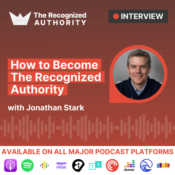 How to Become The Recognized Authority with Jonathan Stark artwork
