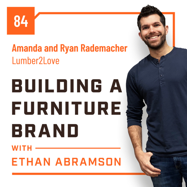 Love What You Do with Amanda and Ryan Rademacher of Lumber2Love artwork