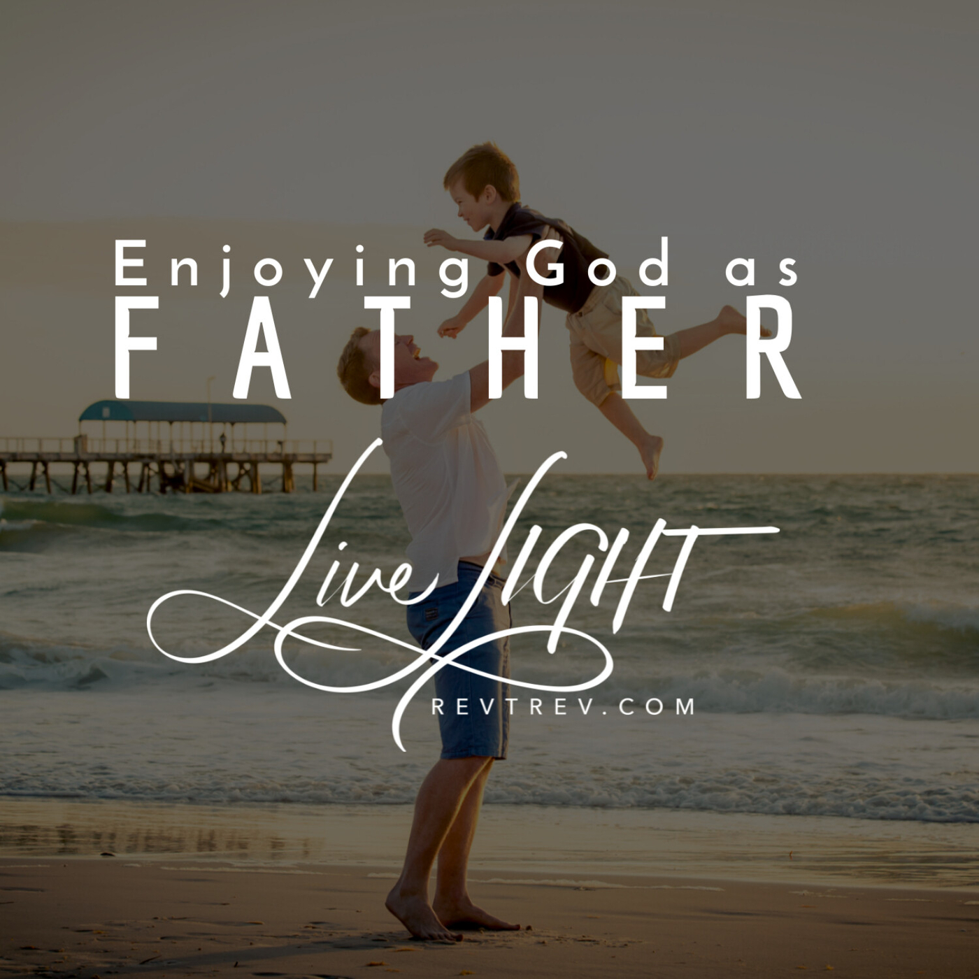 Enjoying God as Father
