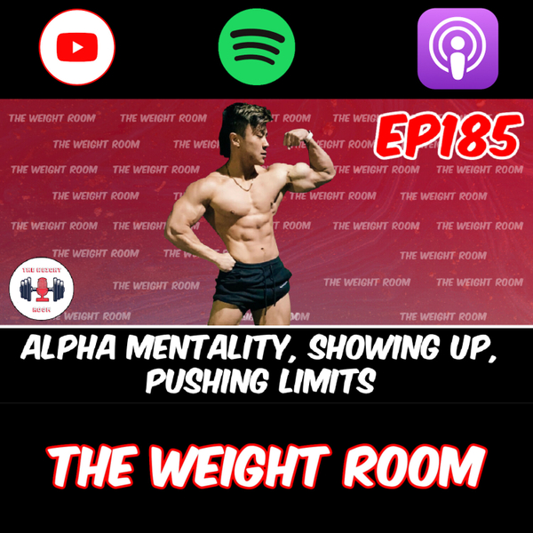 EP185: Alpha Mentality, Pushing Your Limits, Bodybuilding + More w/ Spencer Suwei & Killa Cam artwork