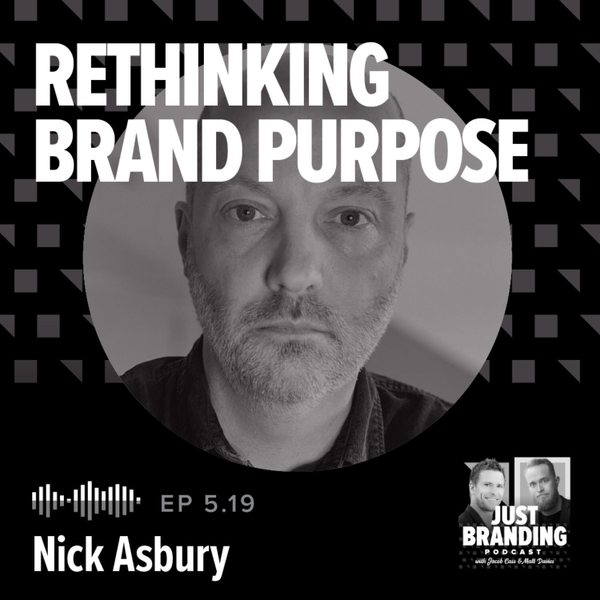 S05.EP19 - Rethinking Brand Purpose with Nick Asbury artwork