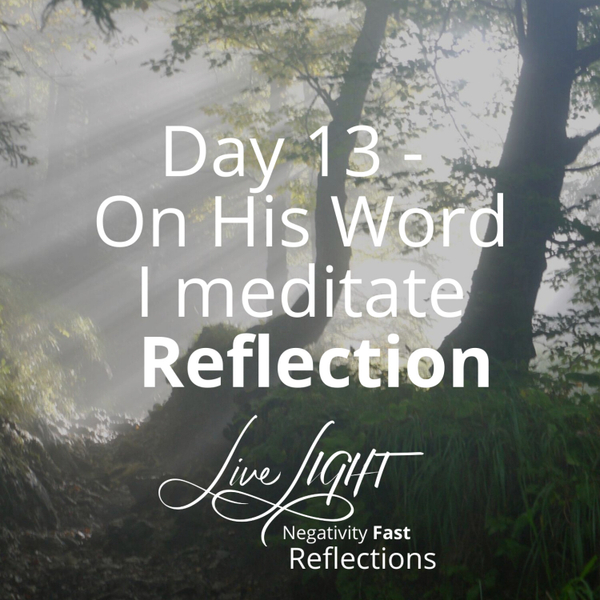 Day 13 - On His Word I meditate Reflection artwork