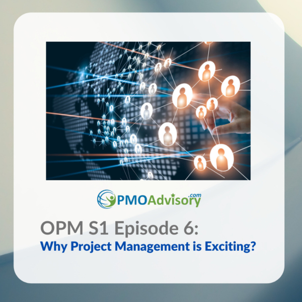 OPM Podcast: Why Project Management is Exciting artwork