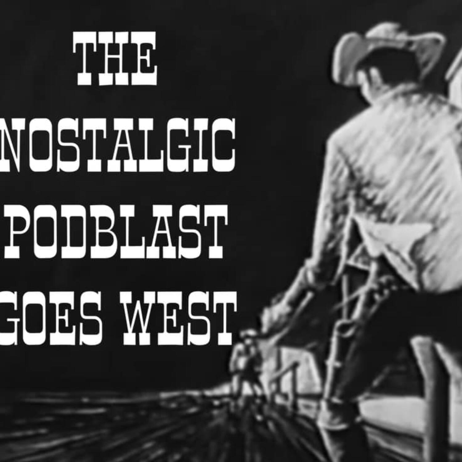 The Nostalgic Podblast