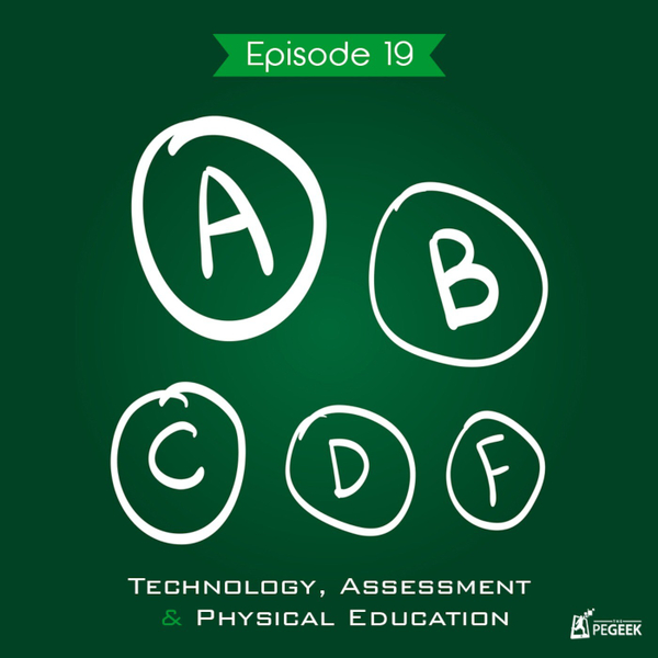 Episode 19 - Technology, Assessment & Physical Education artwork