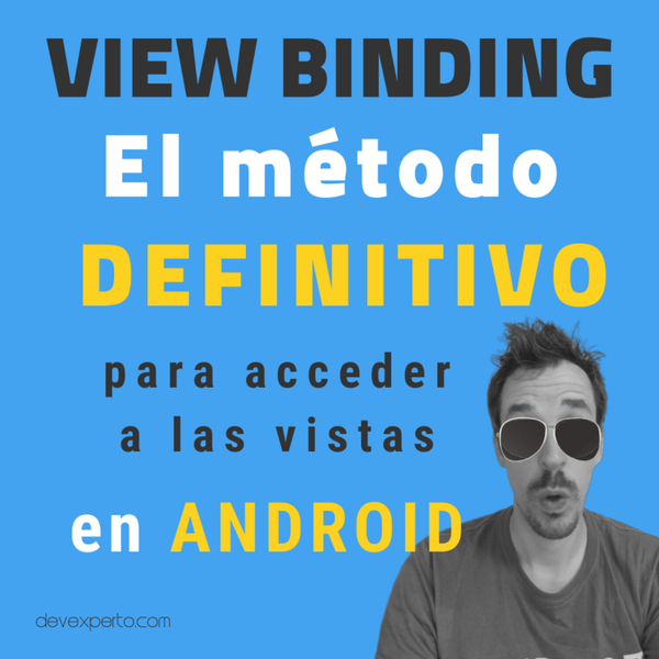 👀 View BINDING - El método DEFINITIVO para acceder a las vistas en ANDROID | EP 013 artwork