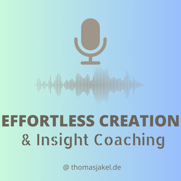 Effortless Creation & Insight Coaching Podcast artwork